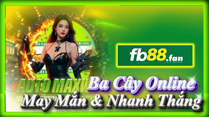 fb88 - nhà cái game bài - Ba Cây online FB88 may mắn & nhanh thắng