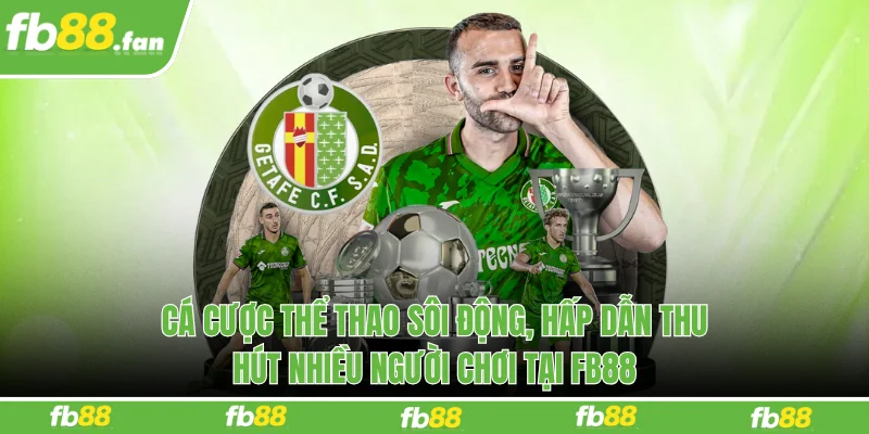 Cá cược thể thao sôi động, hấp dẫn thu hút nhiều người chơi tại FB88